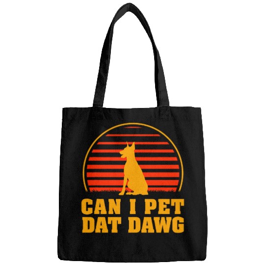 Can I Pet Dat Dawg Doberman Pinscher Dog Lover Dog Breed Bags