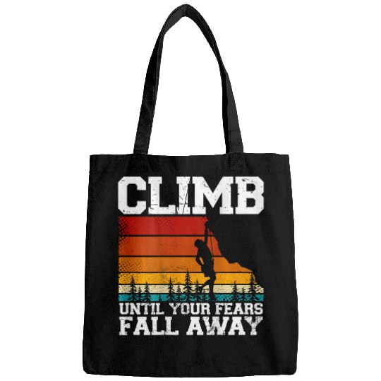 Climb Until Your Fears Fall Away Backprint Rock Climbing Bags
