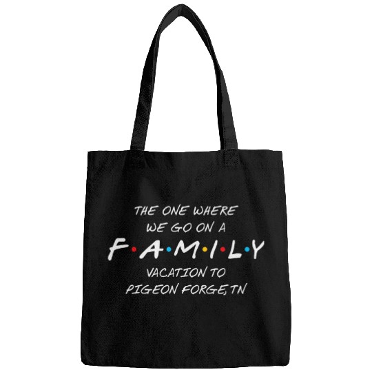 PIGEON FORGE FAMILY VACATION THE ONE WHERE WE MAKE MEMORIES Bags