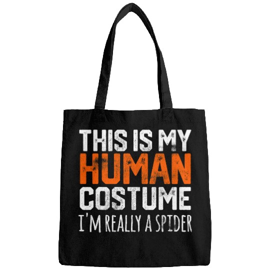 This Is My Human Costume Im Really A Spider Halloween Easy 21 Bags