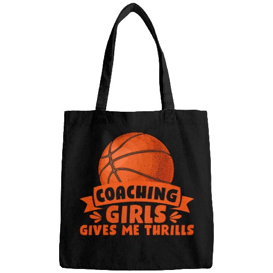 Coaching Girls Gives Me Thrills Girls Basketball Coach Bags