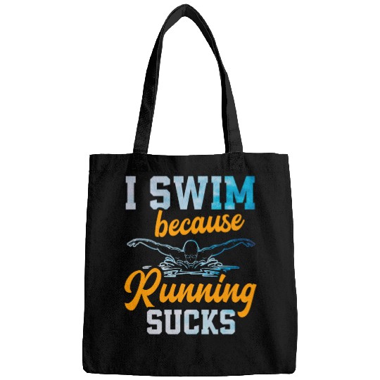 I Swim Because Running Sucks Swimmer Swimming Coachs Sports Bags