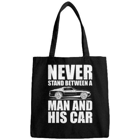 Mens Muscle Car Guy Never Stand Between a Man and His Car Racing Bags