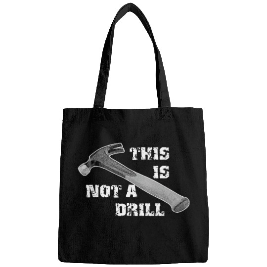 Funny This Is Not A Drill for Carpenter Handyman Bags
