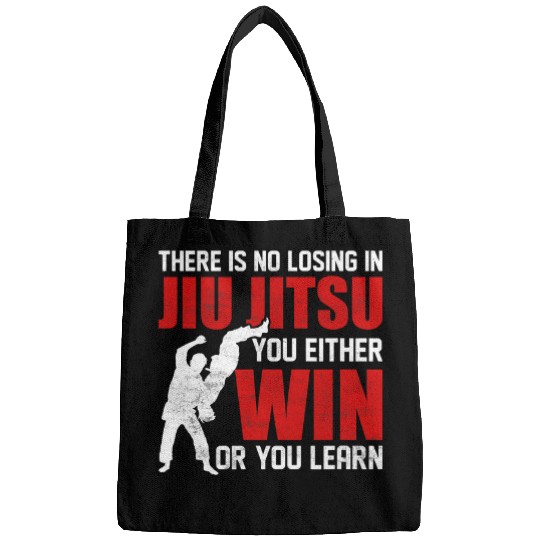 There Is No Losing In Jiu Jitsu Win Or Leave MMA BJJ Bags