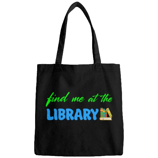 Find me at the library reading literature book lover Bags