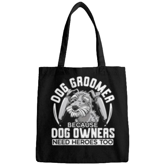 Dog Groomer Because Dog Owners Need Heroes Too Fur Artist Bags