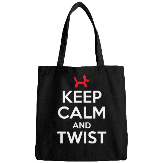 Keep calm and twist funny balloon twisting artist Bags