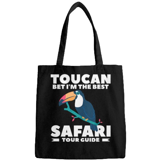 Toucan Bet Im The bests Safari Tour Guide Safari Vacation 21 Bags