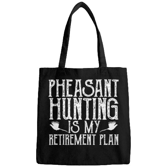 Pheasant Hunting Is My Retirement Plan Upland Bird Hunting Bags