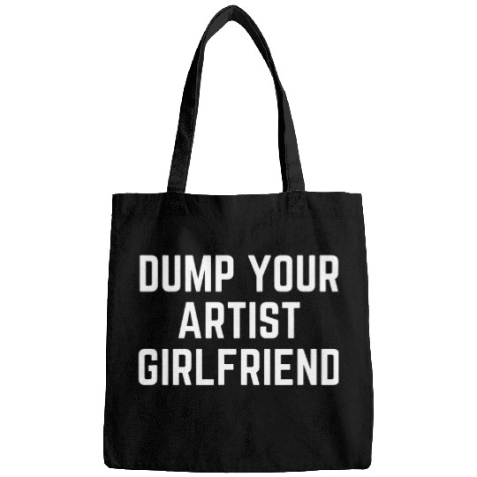 Dump Your Artist Girlfriend Bags