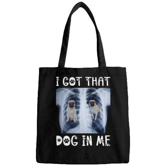 I Got That Dog in Me Xray Meme Funny Pug Bags
