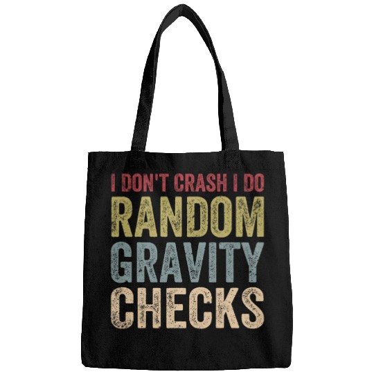 I Dont Crash I Do Random Gravity Checks Mountain Biking 3 Bags