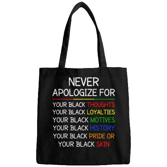 Never Apologize For Your Blackness Black History Month 3 Bags