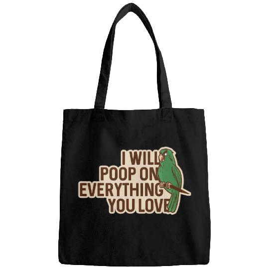 Parrot Tropical Bird 2I Will Poop On Everything You Love Bags