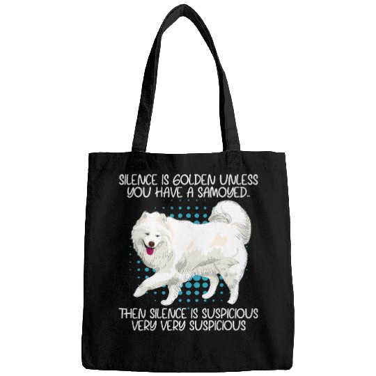 Dog Samoyed Funny Silence Is Suspicious Very Very Suspicious Samoyed Bags