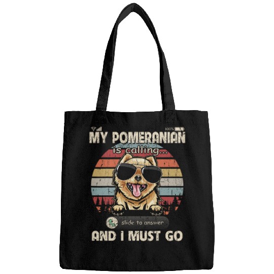 My Pomeranian Is Calling And I Must Go Phone Screen Style Bags