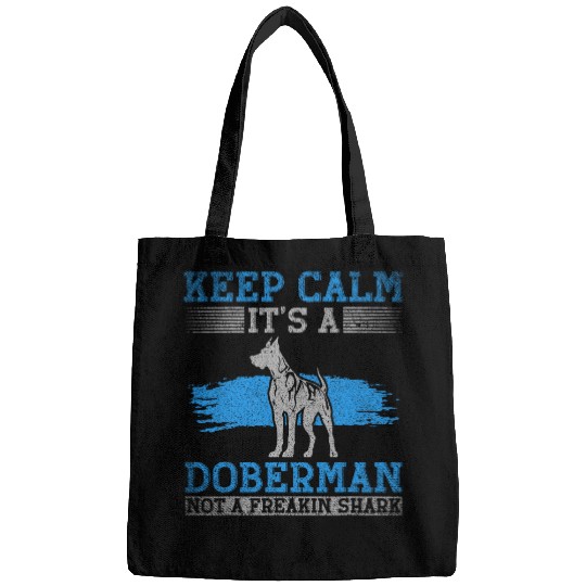 Keep Calm Its A Doberman Not A Freakin Shark Dog 3 Bags