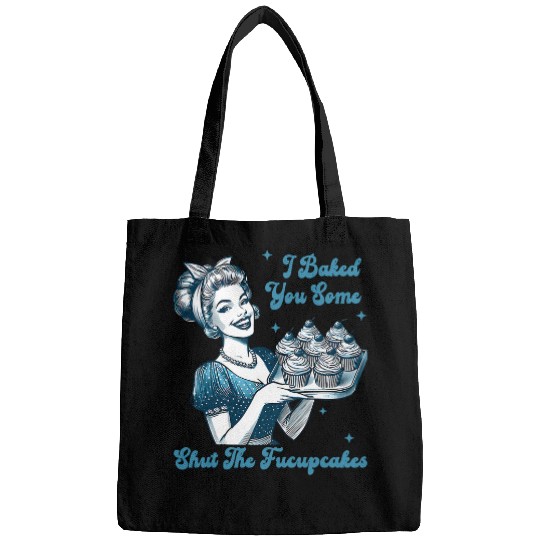 Retro vintages Housewife I Baked You Some Shut The Fucupcakes Bags