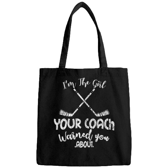 Im The Girl Who Plays Ice Hockey Funny Player Coachs Graphic Bags