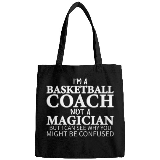 Discover Im a Basketball Coachs Not a Magician Funny Basketball Coach Bags