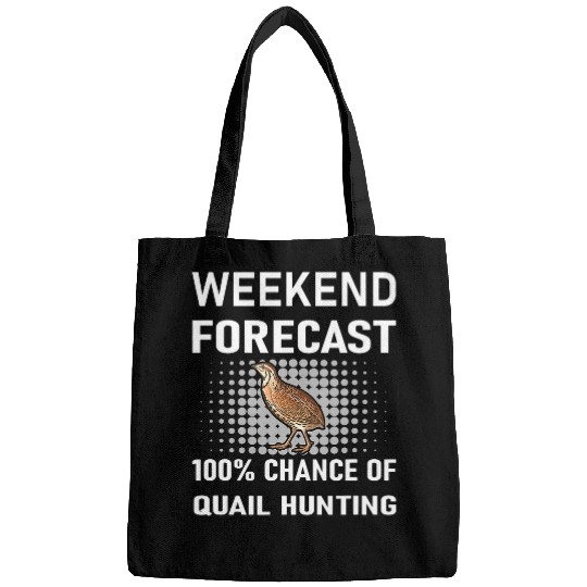 Weekend Forecast 2Funny Quail Bird Hunting Shooting Hunter Bags