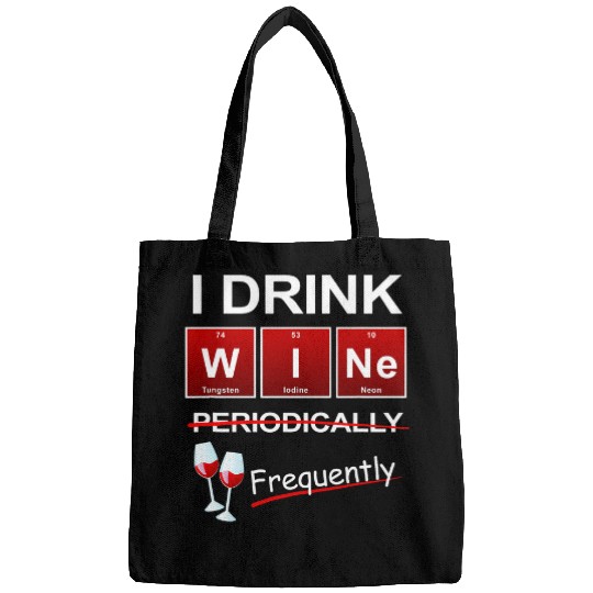 I Drink Wines Periodically Frequently Periodic Table Bags