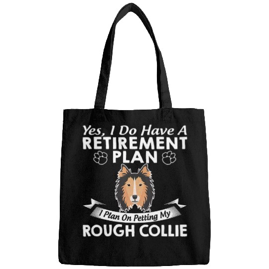 Retirement Plan Petting My Rough Collie Bags
