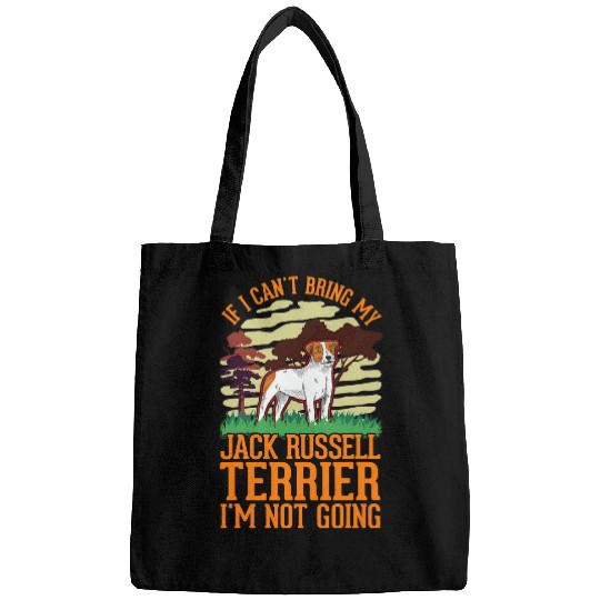 If I cant bring my Jack Russell Terrier Im not going Bags