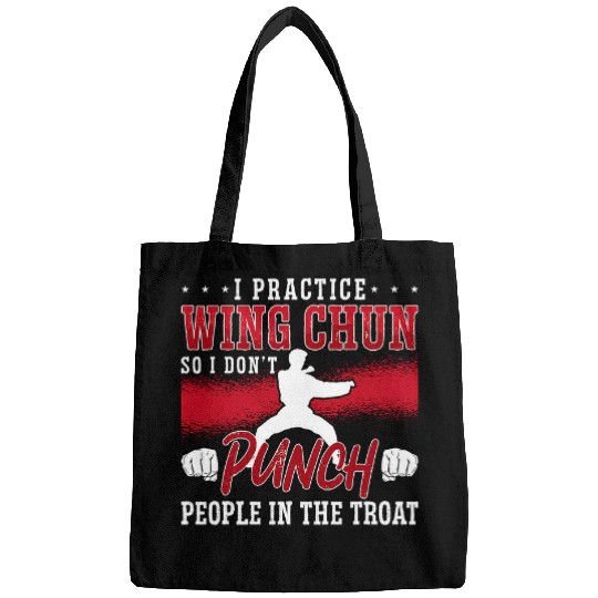 I Practice Wing Chun Kung Fu Martial Art Fighter Wing Chun Bags