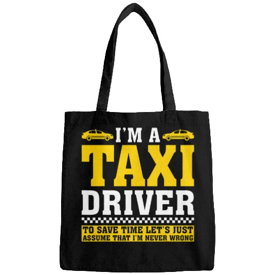 Im A Taxi Driver Expert Cab Driving Lover Quotes Graphic Bags