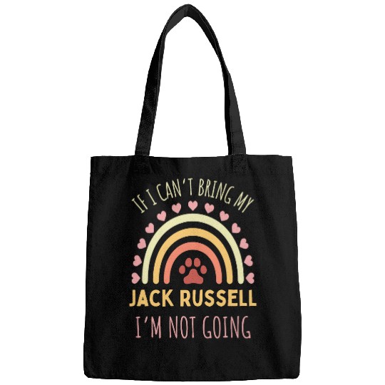 If I Cant Bring My Jack Russell Im Not Going Funny Dog Bags