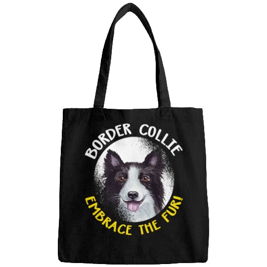 Funny Border Collie Embrace The Fur Dog Lover Paws Pet Gift Bags