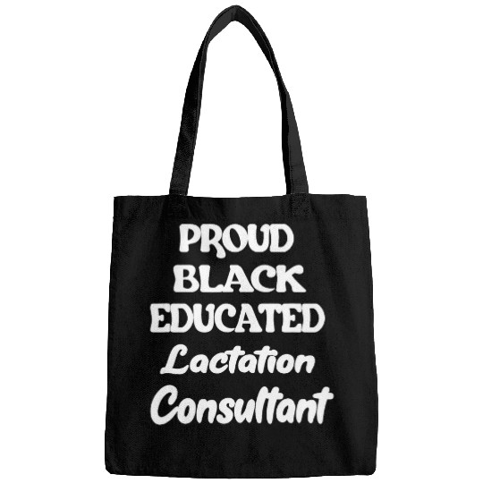 Proud Black Educated Lactation Consultant Breastfeeding Bags