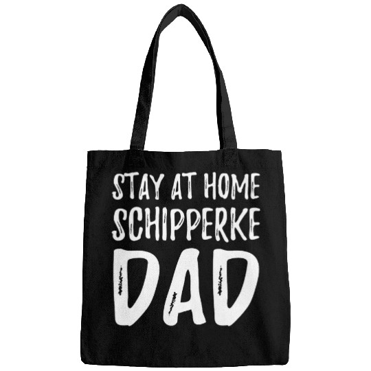 Schipperke Stay homes Funny Dog Dad Gift Idea Bags