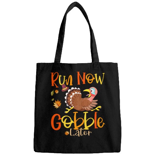 Run Now Gobble Later Running Funny Thanksgiving Turkey Trot Bags