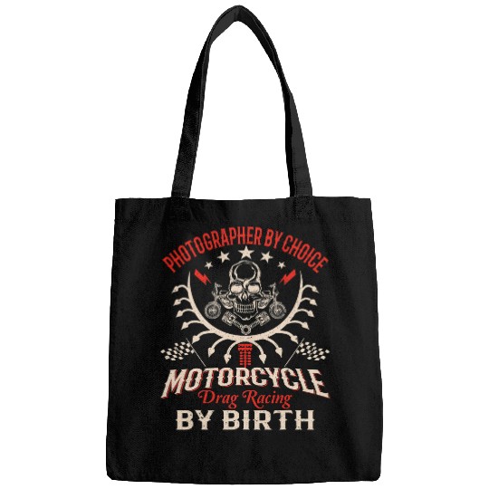 Photographer By Choice Motorcycle Drag Racing By Birth Bags