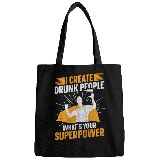 I Create Drunk People Whats Your Superpower Funny Bartender Bags