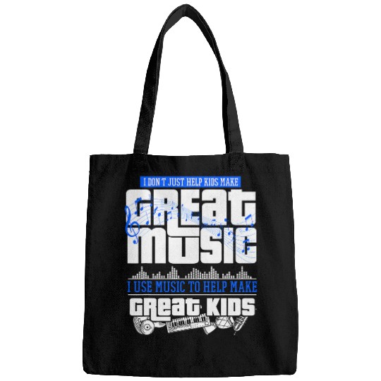 Music Teacher I Dont Just Help Kids Make Great Music Bags