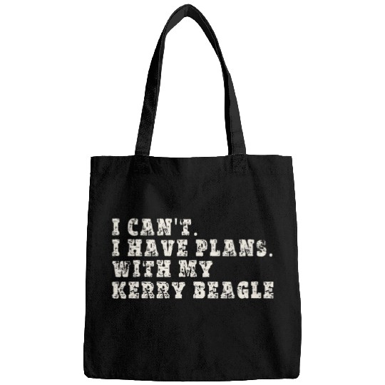 Funny I Cant I Have Plans With My Kerry Beagle Bags