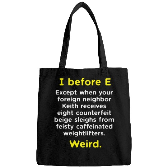 I Before E Funny English Grammar Exceptions geek nerd Bags