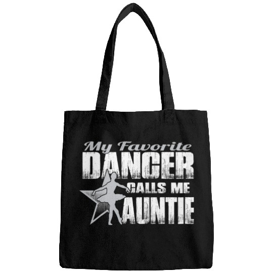 My Favorite Dancer Calls Me Auntie Ballet Aunt Bags