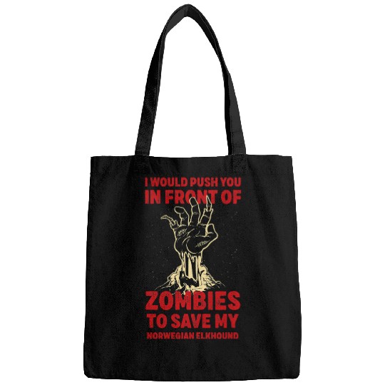 Push You In Zombies To Save My Norwegian Elkhound Funny 1 Bags