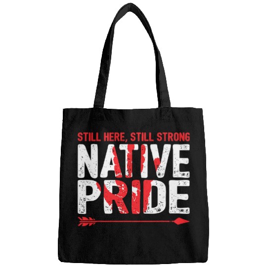 Still Here Strong Native American Pride Indigenous People Bags