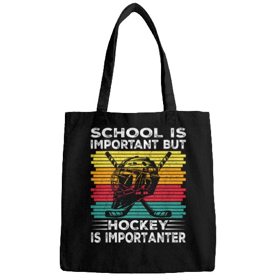 School Is Important But Hockey Is Importanter Hockey Players Bags