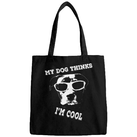 My Dog Thinks Im Cool Pit Bull Amstaff Staffy Bags