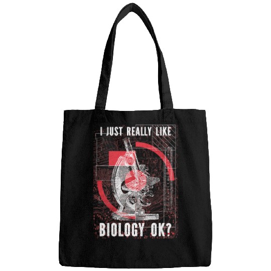 I Just Really Like Biology Ok Design For A Biologist Bags