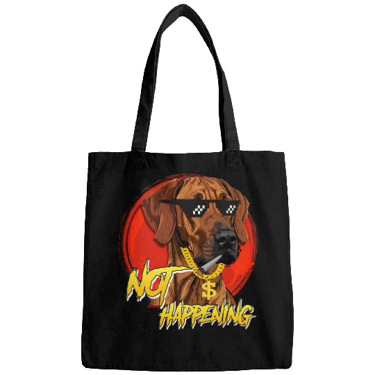 Rhodesian Ridgeback Dog NOT HAPPENING Funny Ridgeback Bags