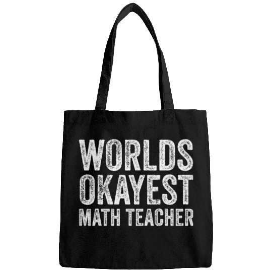 Worlds Okayest Math Teacher Bags