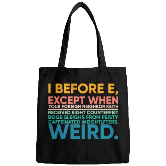 I Before E Except After C Weird Fun Grammar English Teacher Bags